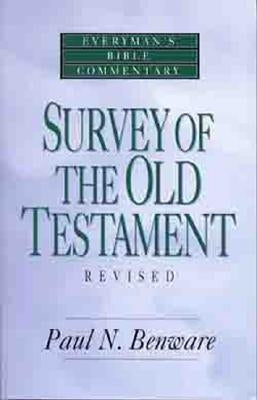 Survey of the Old Testament- Everyman's Bible Commentary by Benware, Paul N.