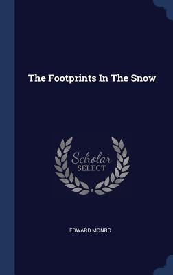 The Footprints In The Snow by Monro, Edward