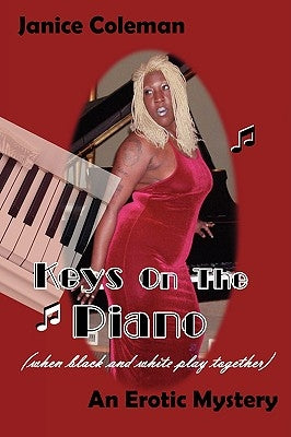 Keys on the Piano (When Black and White Play Together): An Erotic Mystery by Coleman, Janice