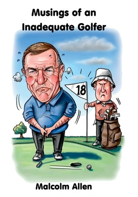 Musings of an Inadequate Golfer by Allen, Malcolm