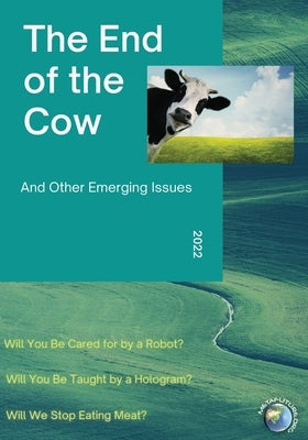 The End of the Cow: And Other Emerging Issues by Inayatullah, Sohail