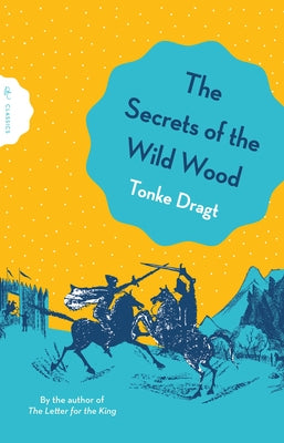 The Secrets of the Wild Wood by Dragt, Tonke
