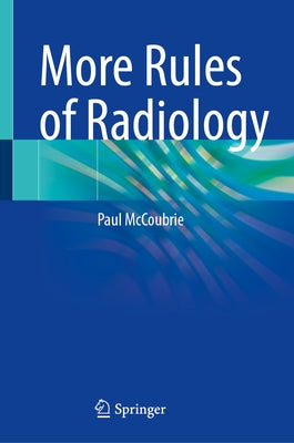 More Rules of Radiology by McCoubrie, Paul