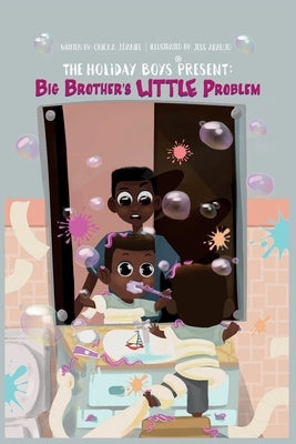 The Holiday Boys(R) Present: Big Brother's LITTLE Problem by Daniel, Onicka
