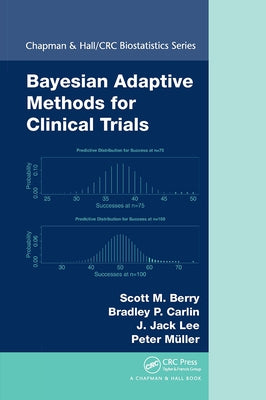 Bayesian Adaptive Methods for Clinical Trials by Berry, Scott M.
