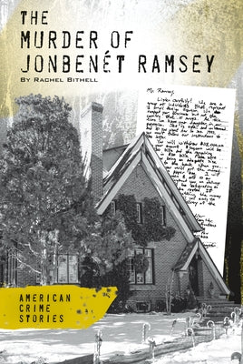 Murder of Jonbenét Ramsey by Bithell, Rachel