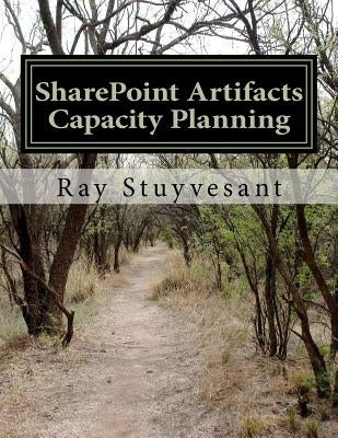 SharePoint Artifacts - 2010 Capacity Planning by Stuyvesant, Ray