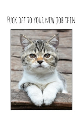 Fuck off to your new job then: Perfect goodbye gift for coworker that is leaving / going away gift for your co worker, boss, manager, employee. by Press, Workfreedom
