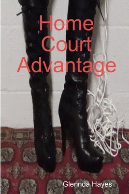 Home Court Advantage by Hayes, Glennda