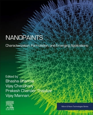 Nanopaints: Characterization, Formulation, and Emerging Applications by Sharma, Bhasha