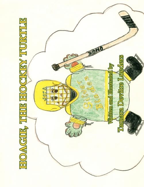 Hoagie, the Hockey Turtle by Lueders, Tamara Devitre