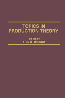Topics in Production Theory by Forsund, Finn R.