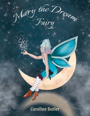 Mary the Dream Fairy by Butler, Caroline