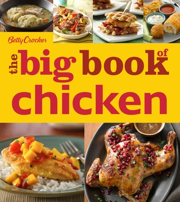 Betty Crocker the Big Book of Chicken by Betty Crocker