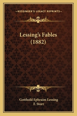 Lessing's Fables (1882) by Lessing, Gotthold Ephraim