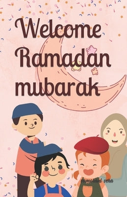 Welcome Ramadan mubarak: ramadan story books for kids age by Vera, Vamorani