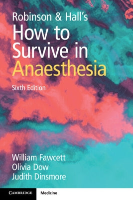 Robinson and Hall's How to Survive in Anaesthesia by Fawcett, William