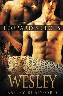 Leopard's Spots: Wesley by Bradford, Bailey