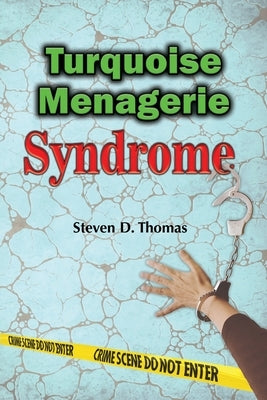 Turquoise Menagerie Syndrome by Thomas, Steven D.