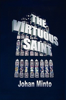 The Virtuous Saint by Minto, Johan