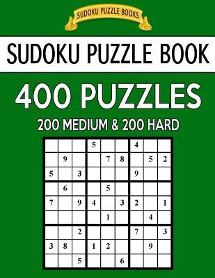 Sudoku Puzzle Book, 400 Puzzles, 200 Medium and 200 Hard: Improve Your Game With This Two Level Book by Books, Sudoku Puzzle
