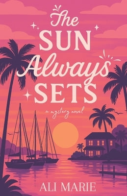 The Sun Always Sets by Marie, Ali