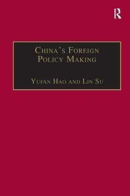 China's Foreign Policy Making: Societal Force and Chinese American Policy by Su, Lin