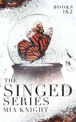 Singed Series by Knight, Mia