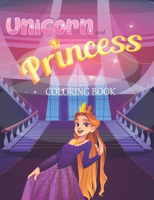 Unicorn and Princess Coloring book: Fun Children's Coloring Book for Girls with Adorable Unicorn and Princess by Art, Micha
