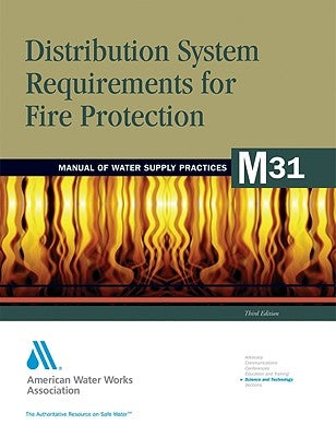M31 Distribution System Requirements for Fire Protection by American Water Works Association