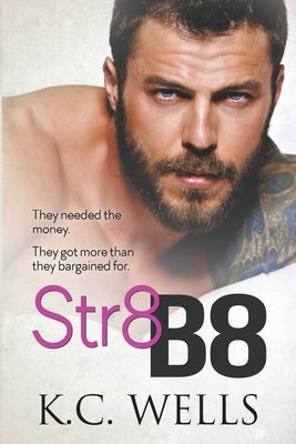 Str8 B8 by Wells, K. C.