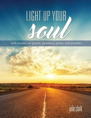 Light Up Your Soul by Clark, Julie