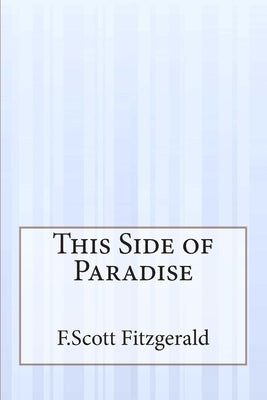 This Side of Paradise by Fitzgerald, F. Scott