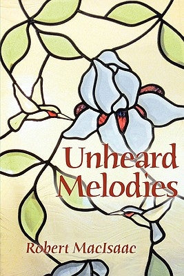 Unheard Melodies by Macisaac, Robert