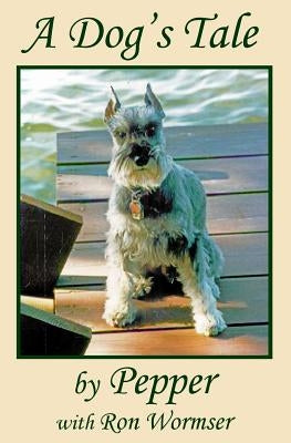 A Dog's Tale by Wormser, Ron