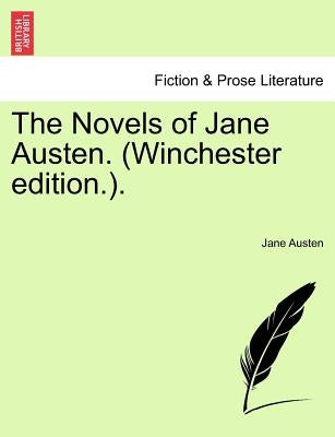The Novels of Jane Austen. (Winchester Edition.). by Austen, Jane