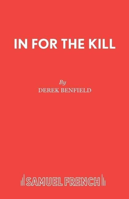 In for the Kill by Benfield, Derek