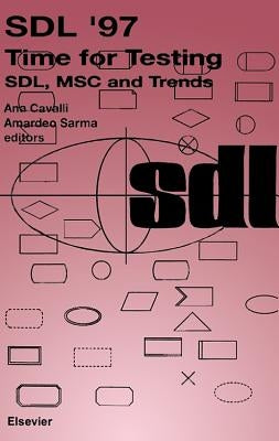 Sdl '97: Time for Testing: Sdl, Msc and Trends by Cavalli, Ana