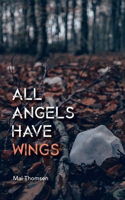 All Angels Have Wings by Thomsen, Mai