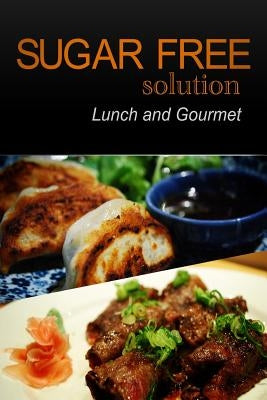 Sugar-Free Solution - Lunch and Gourmet by 2. Pack Books, Sugar-Free Solution