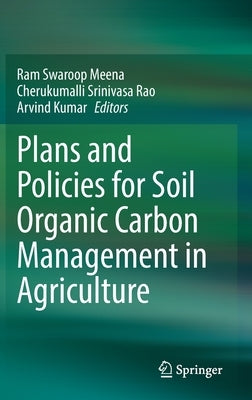 Plans and Policies for Soil Organic Carbon Management in Agriculture by Meena, Ram Swaroop