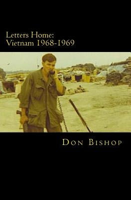Letters Home: Vietnam 1968-1969 by Bishop, Don