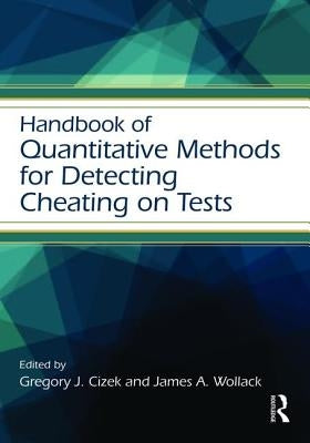 Handbook of Quantitative Methods for Detecting Cheating on Tests by Cizek, Gregory J.
