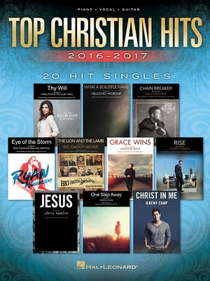 Top Christian Hits 2016-2017: 20 Hit Singles by Hal Leonard Corp