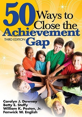 50 Ways to Close the Achievement Gap by Downey, Carolyn J.