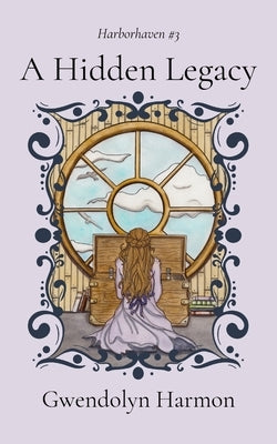 A Hidden Legacy by Harmon, Gwendolyn