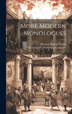 More Modern Monologues by Cooke, Marjorie Benton