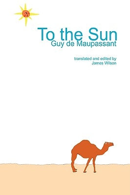 To the Sun by de Maupassant, Guy