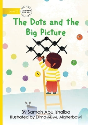 The Dots and the Big Picture by Abu Ishaiba, Samah