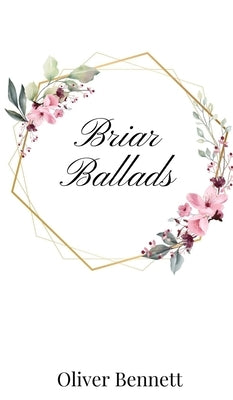 Briar Ballads by Bennett, Oliver
